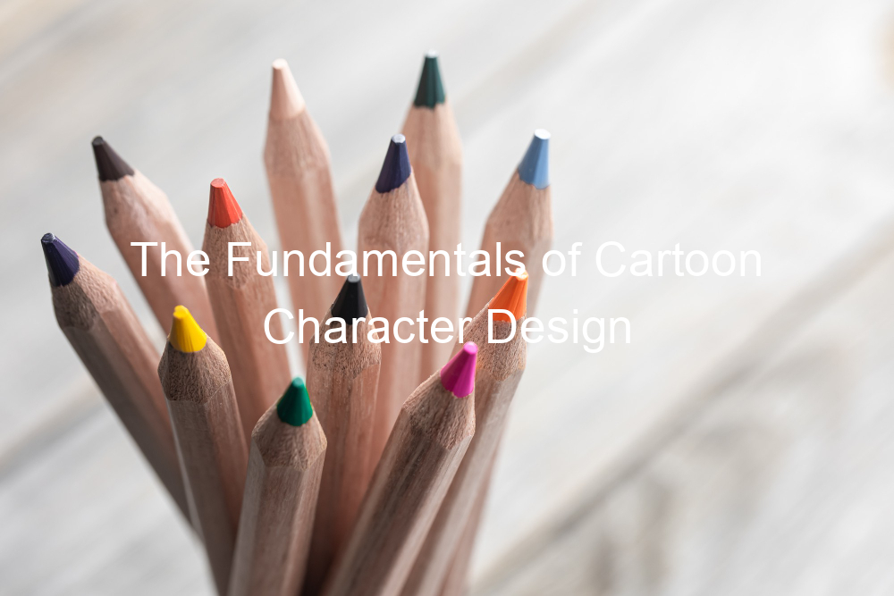 The Fundamentals of Cartoon Character Design
